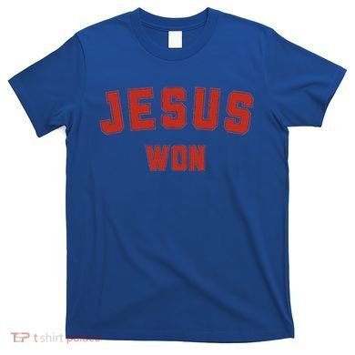 Jesus Won T-Shirt