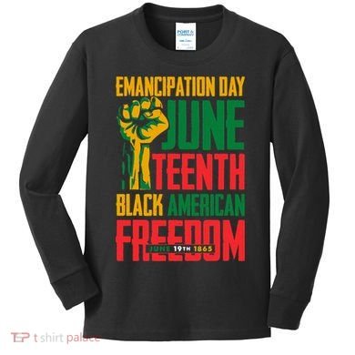 Juneteenth Women Juneteenth For Men Freedom Kids Long Sleeve Shirt
