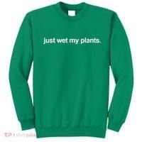 Just Wet My Pants Funny Gardening Sweatshirt thumb 0