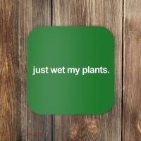 Just Wet My Pants Funny Gardening Coaster thumb 0