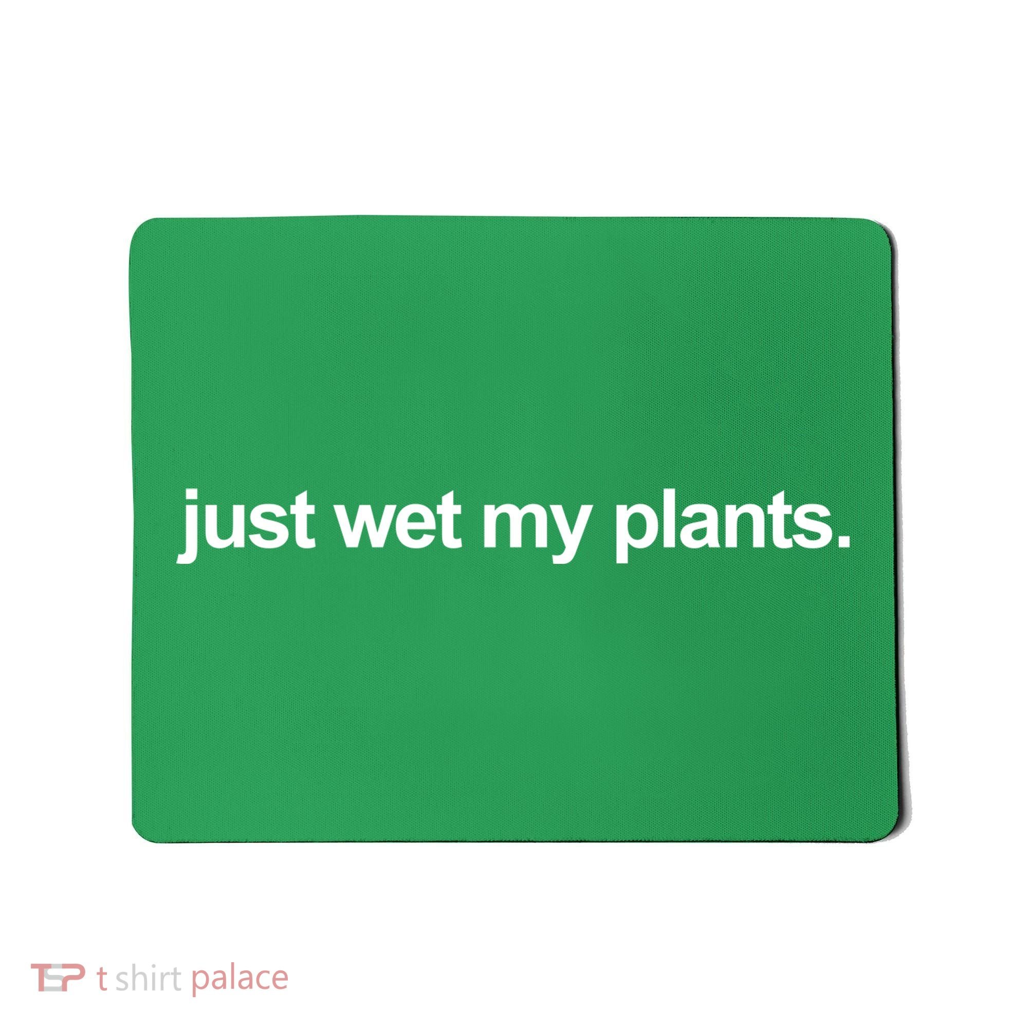 Just Wet My Pants Funny Gardening Mousepad