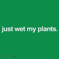 Just Wet My Pants Funny Gardening Mousepad thumb 1