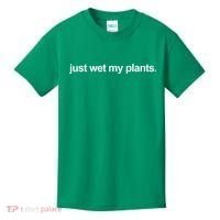 Just Wet My Pants Funny Gardening Kids T-Shirt thumb 0