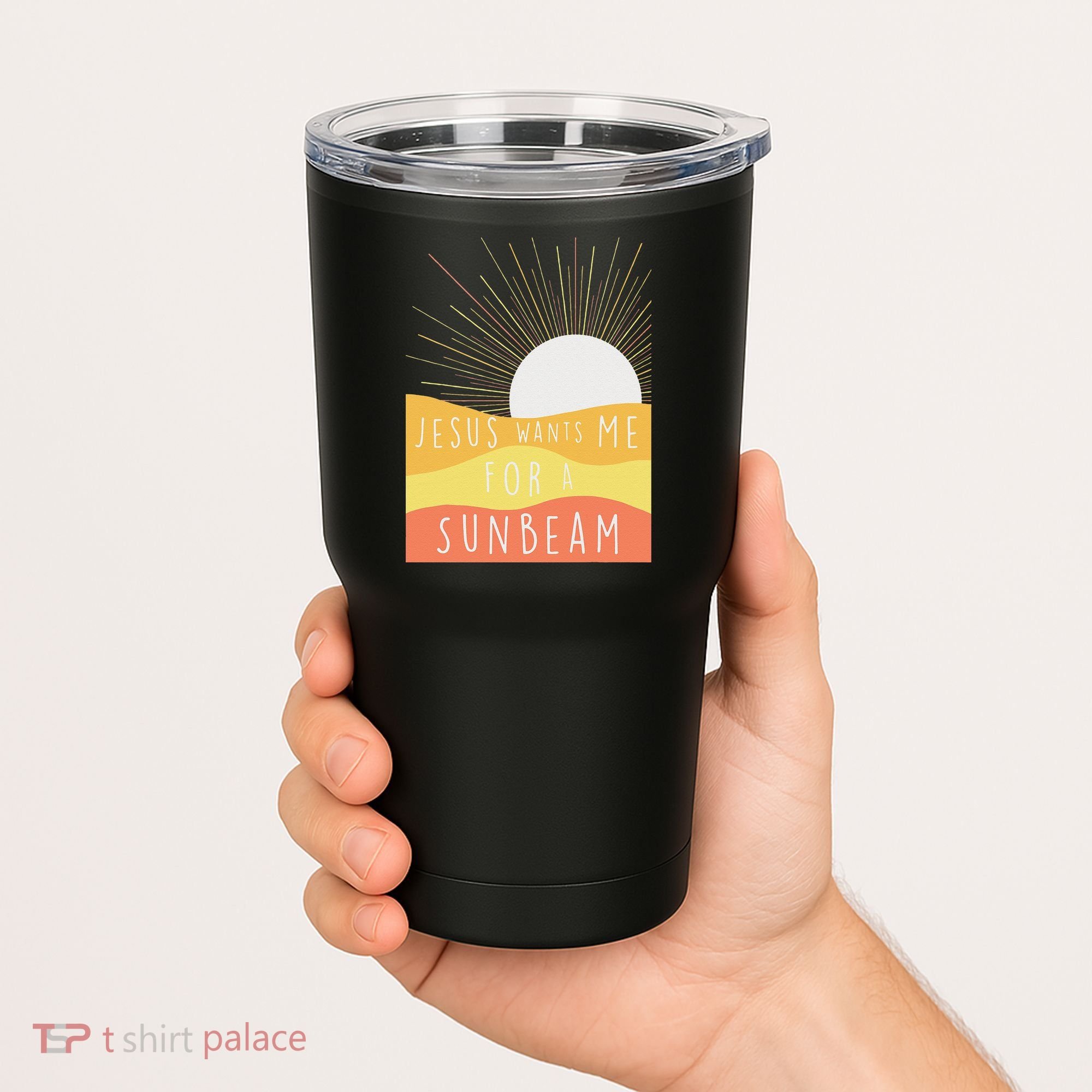Jesus Wants Me For A Sunbeam Tumbler