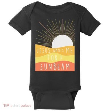 Jesus Wants Me For A Sunbeam Baby Bodysuit