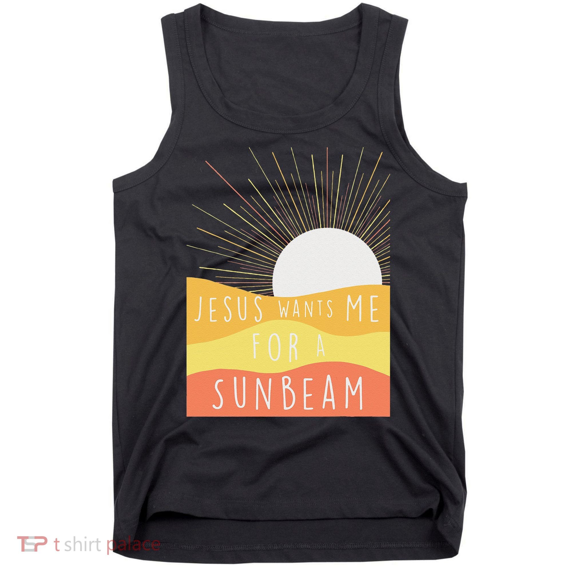 Jesus Wants Me For A Sunbeam Tank Top