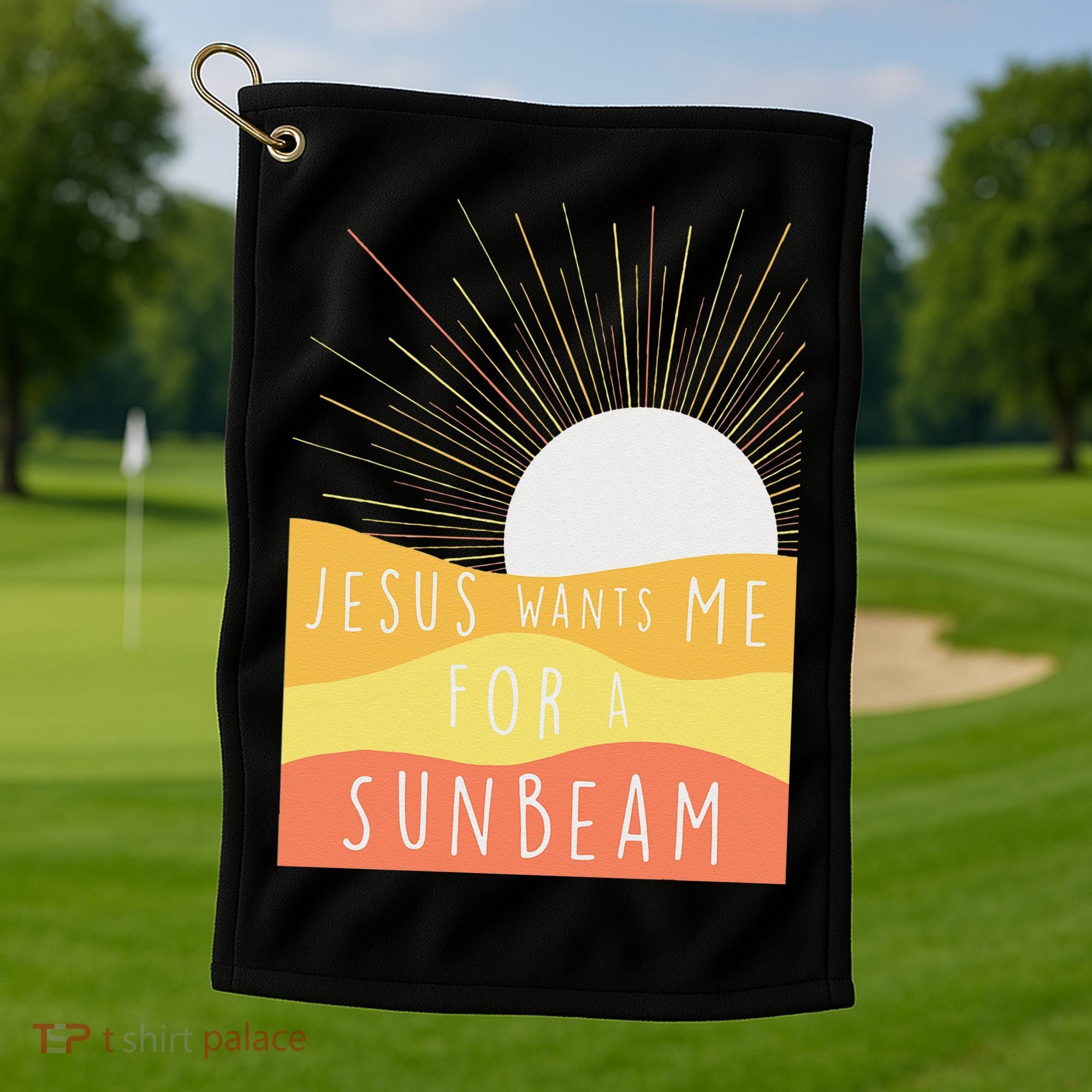 Jesus Wants Me For A Sunbeam Golf Towel