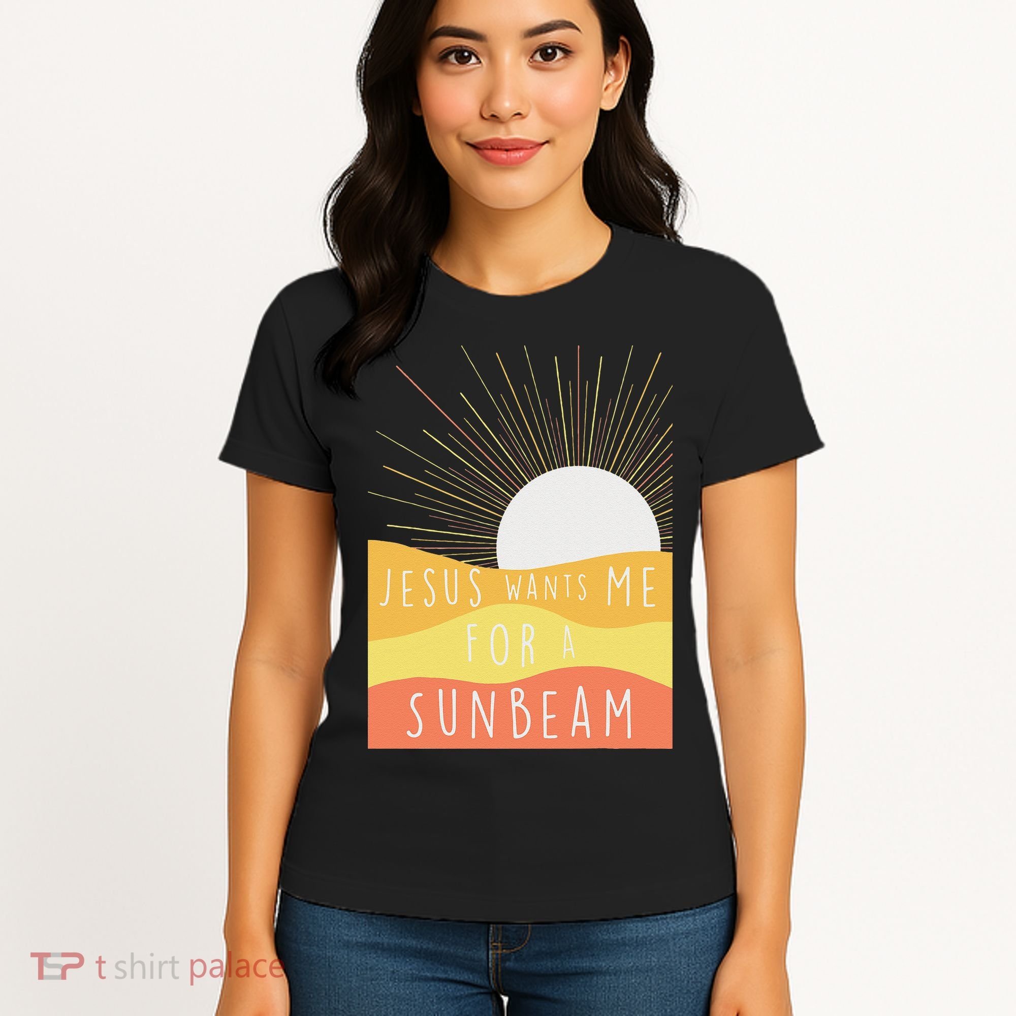 Jesus Wants Me For A Sunbeam Women's T-Shirt