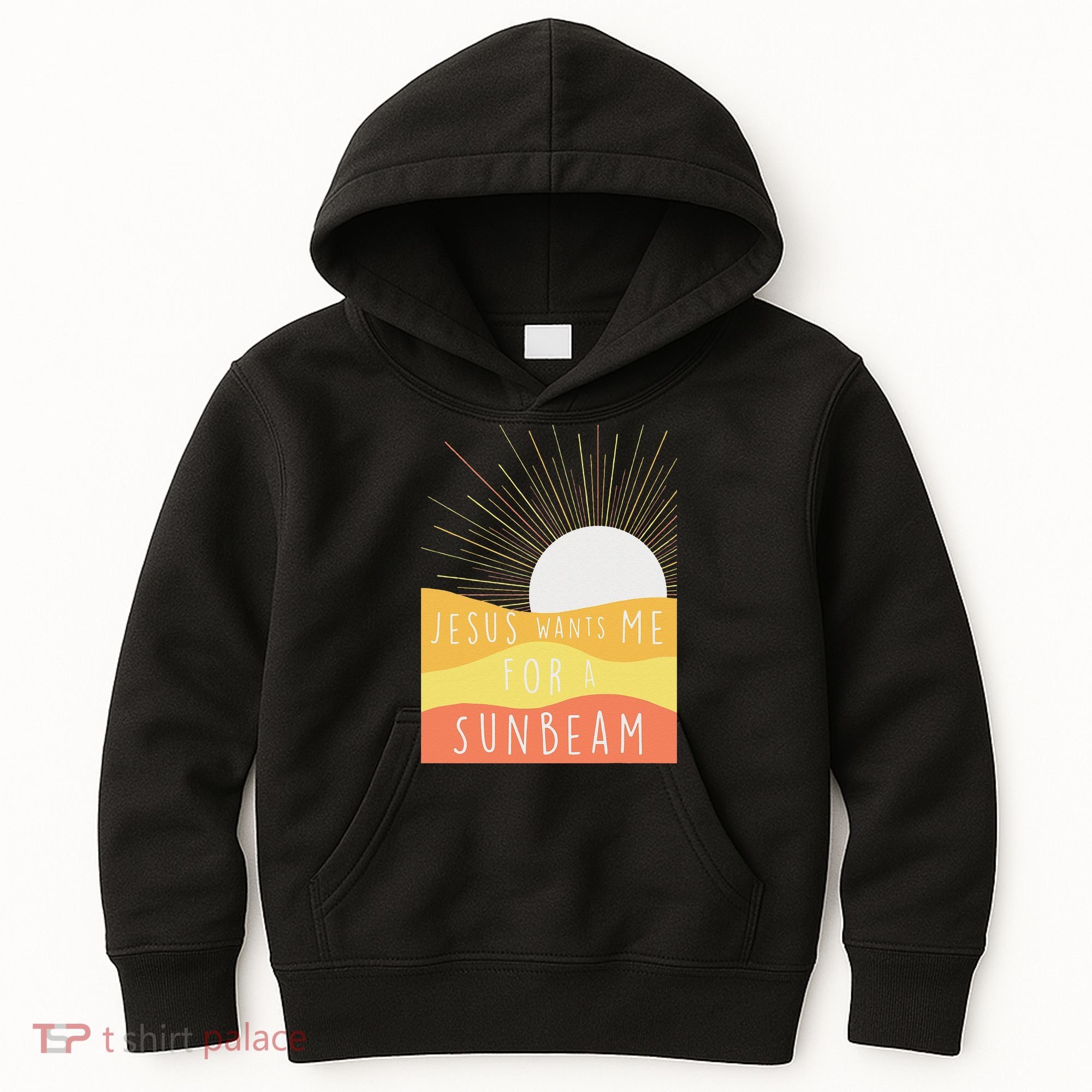 Jesus Wants Me For A Sunbeam Kids Hoodie