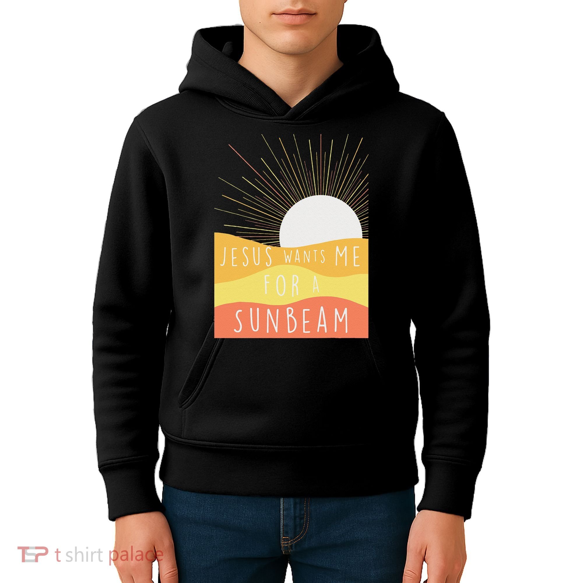 Jesus Wants Me For A Sunbeam Kids Hoodie