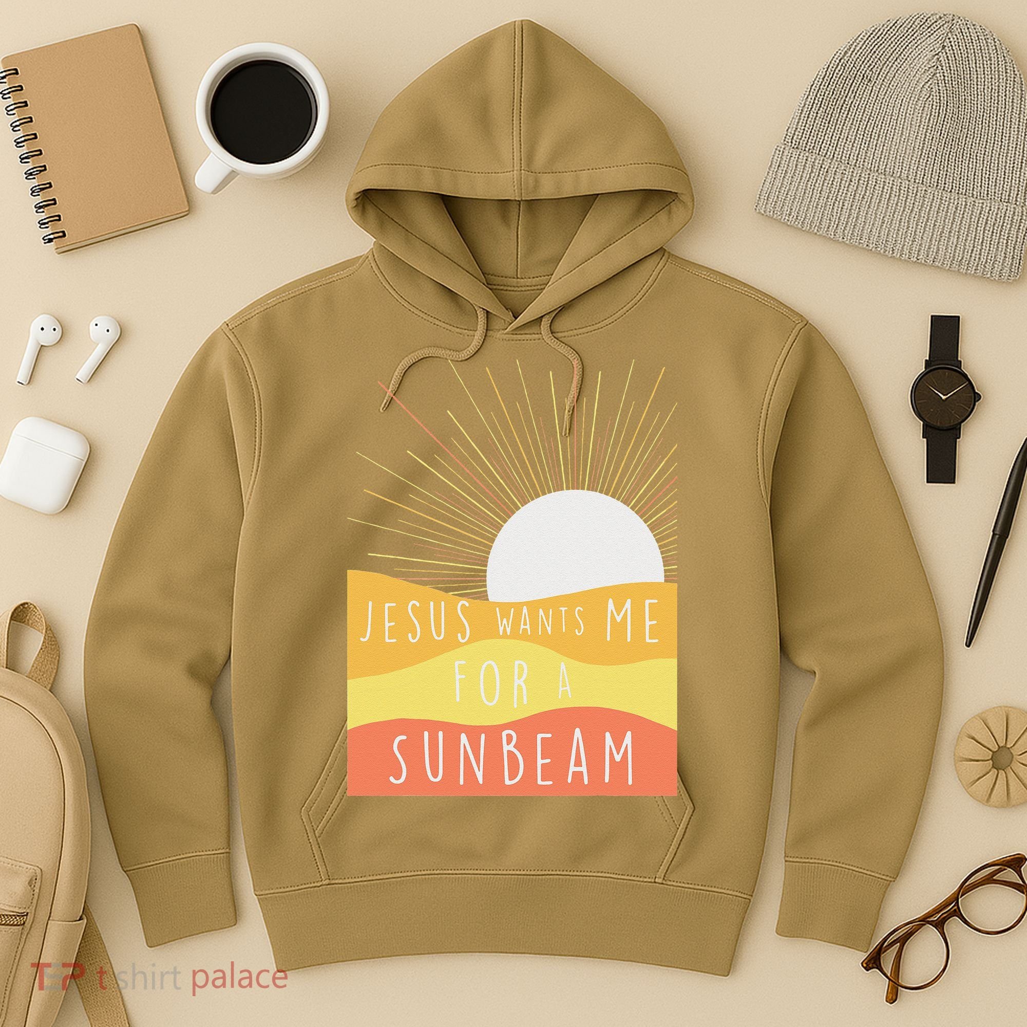 Jesus Wants Me For A Sunbeam Hoodie