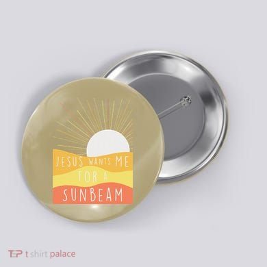Jesus Wants Me For A Sunbeam Button