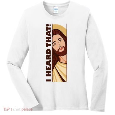 Jesus Watching Peeking I Heard That Funny Christian Meme Women's Long Sleeve Shirt