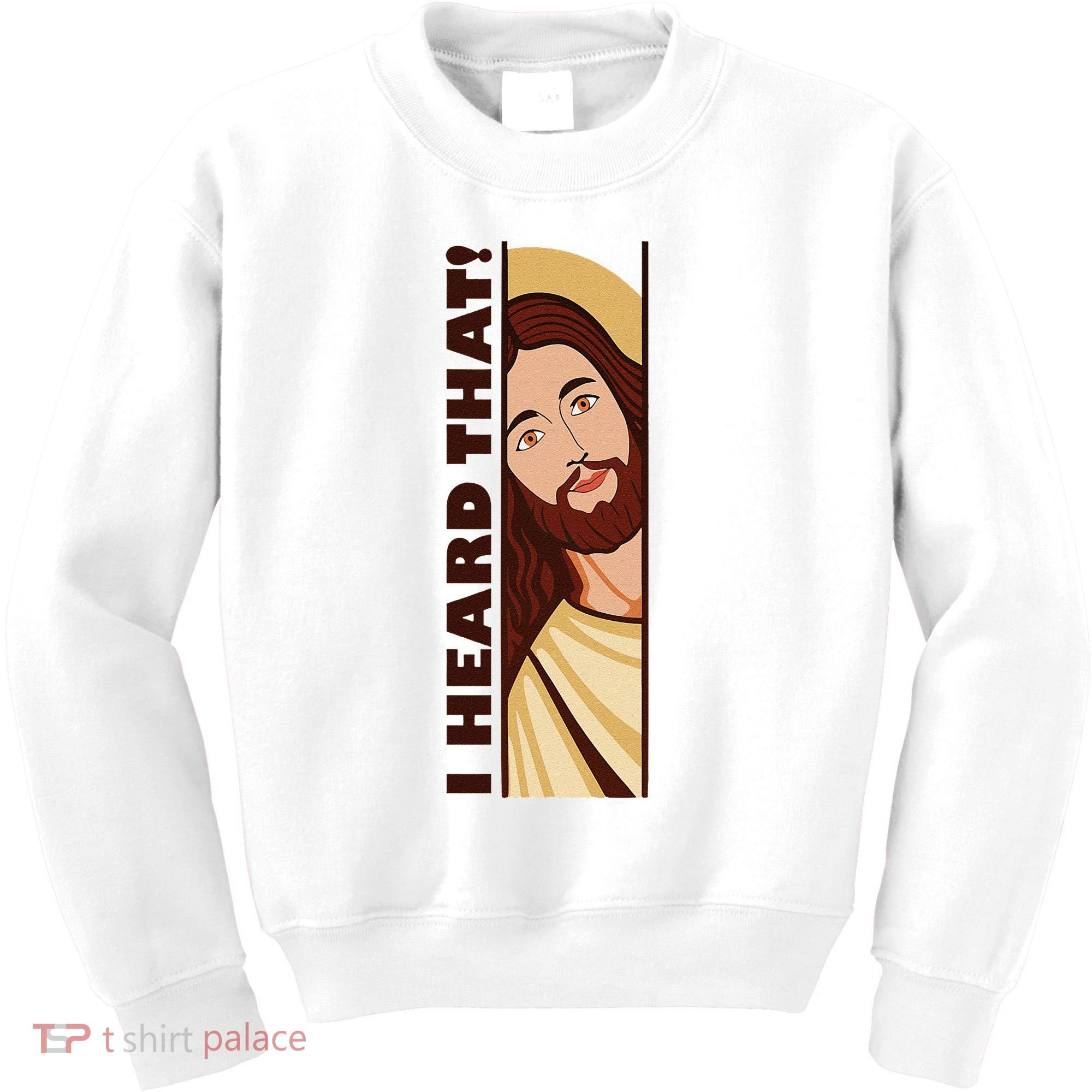 Jesus Watching Peeking I Heard That Funny Christian Meme Kids Sweatshirt