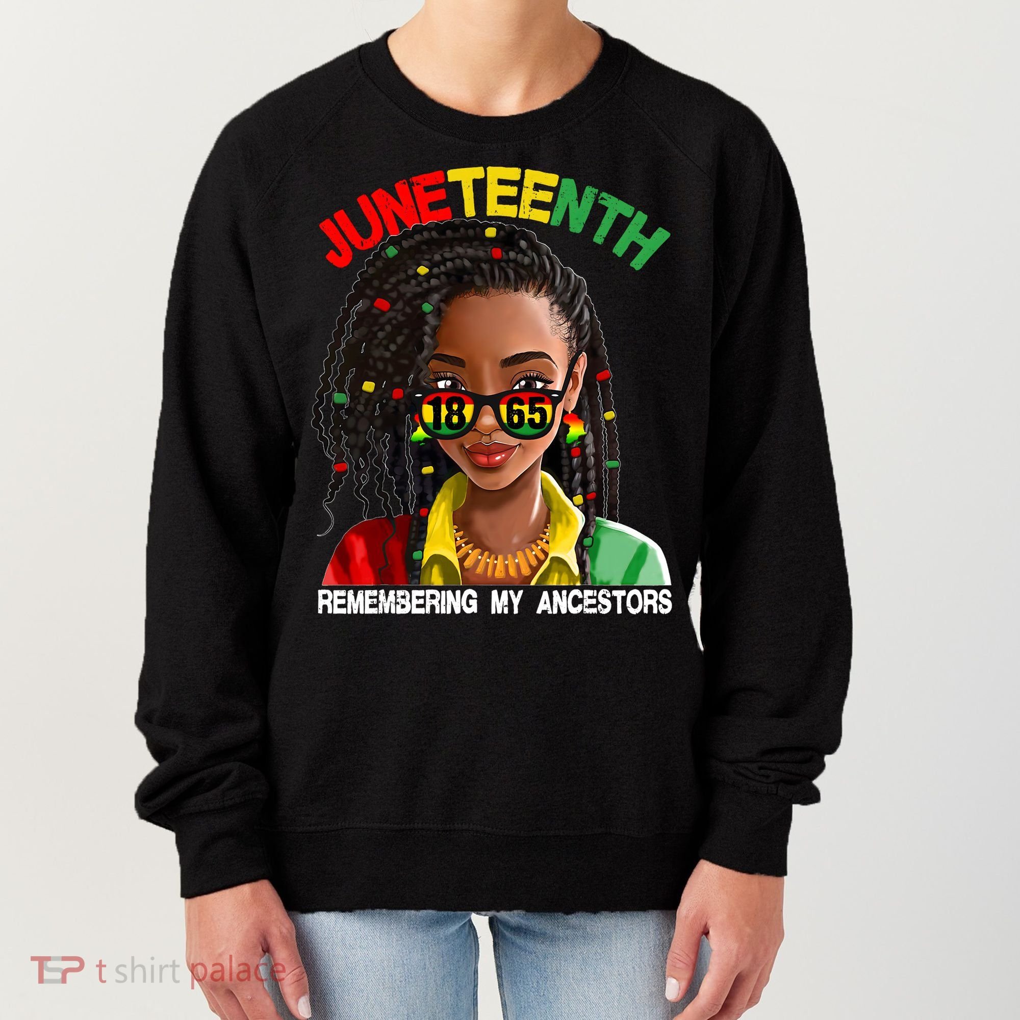 Juneteenth Women Remebering My Ancestors Women's Sweatshirt