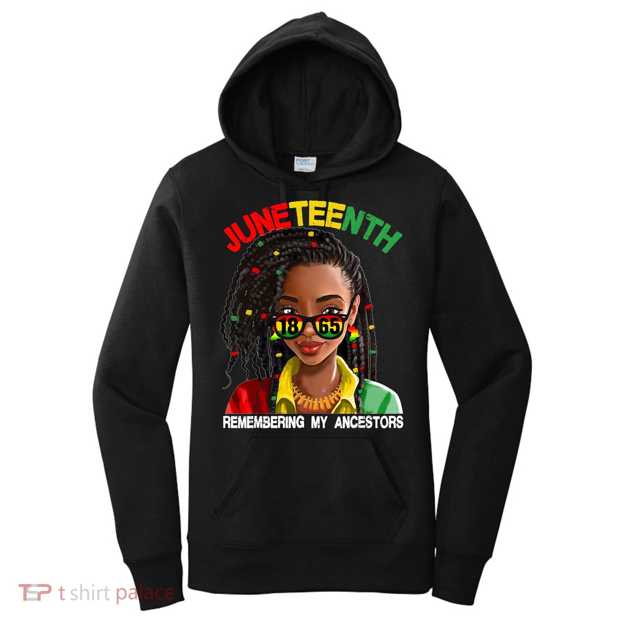 Juneteenth Women Remebering My Ancestors Women's Hoodie