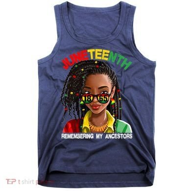 Juneteenth Women Remebering My Ancestors Tank Top
