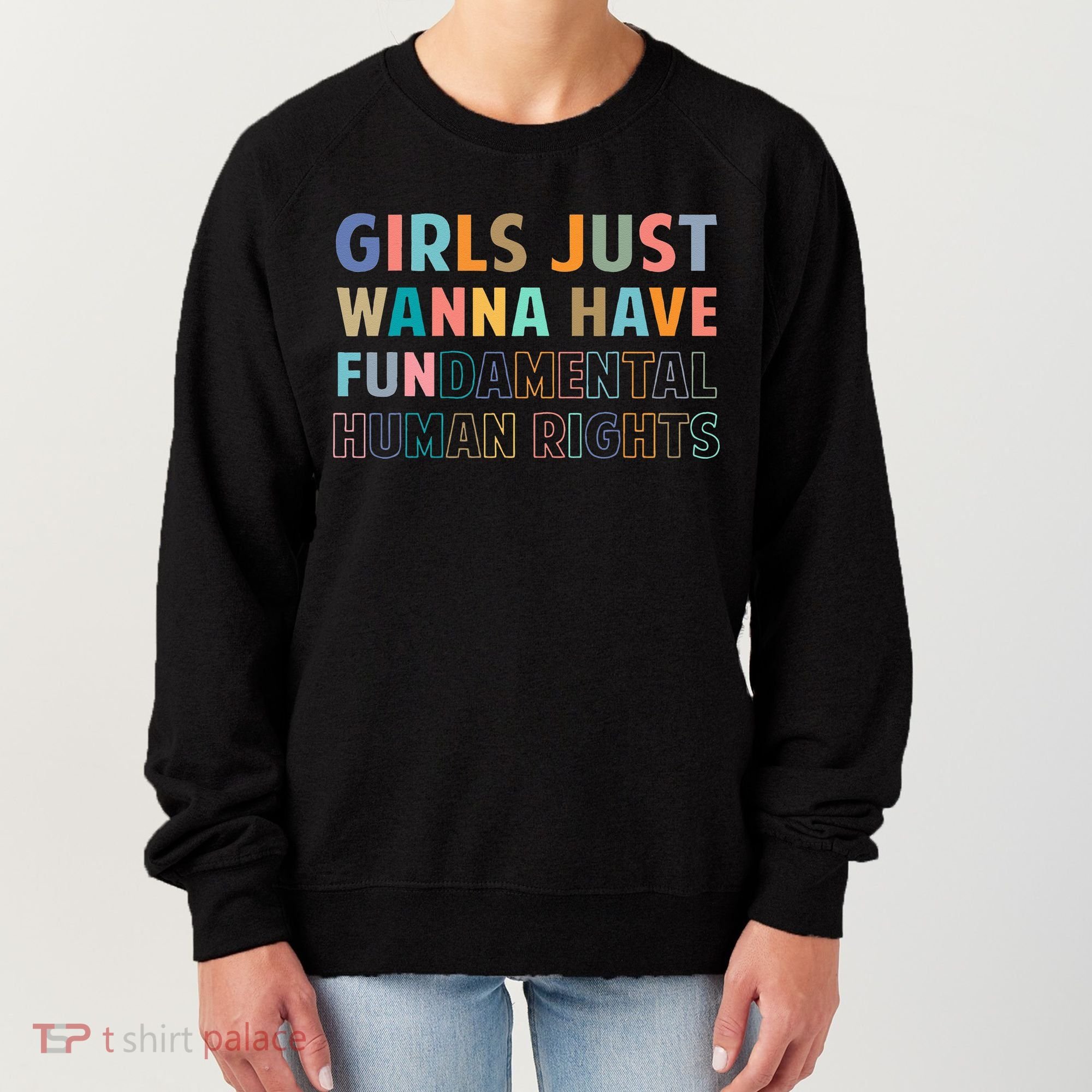 Just Want To Have Fundamental Human Rights Feminist Women's Sweatshirt