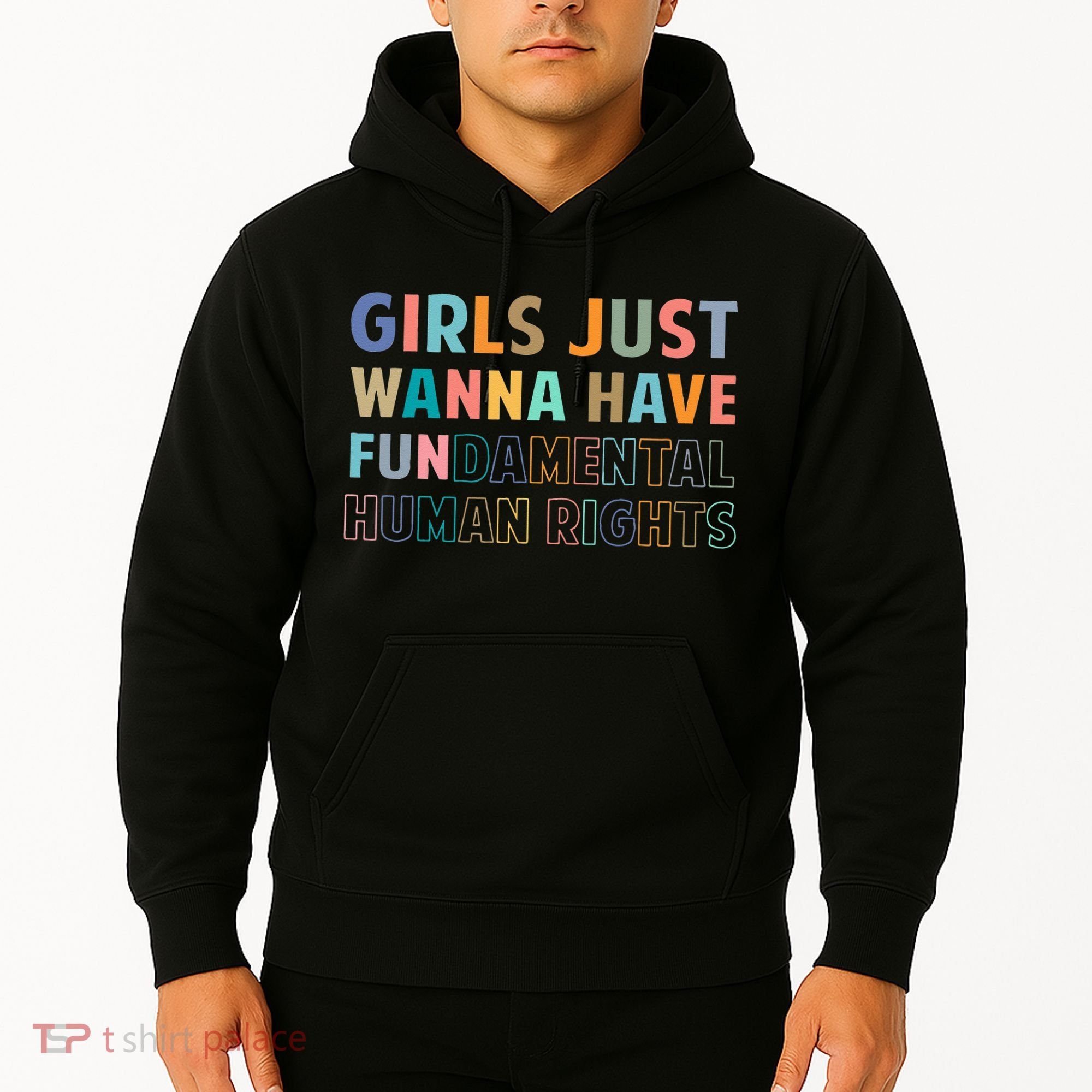 Just Want To Have Fundamental Human Rights Feminist Hoodie