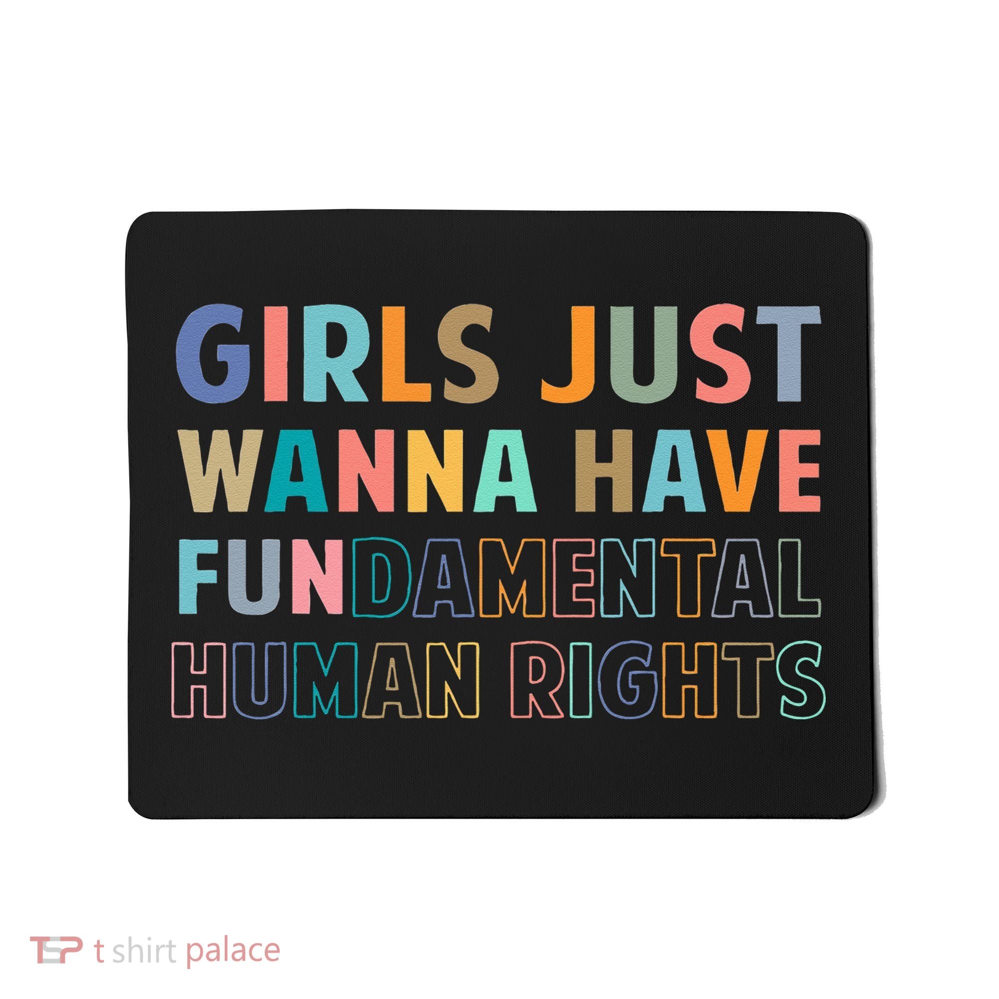Just Want To Have Fundamental Human Rights Feminist Mousepad