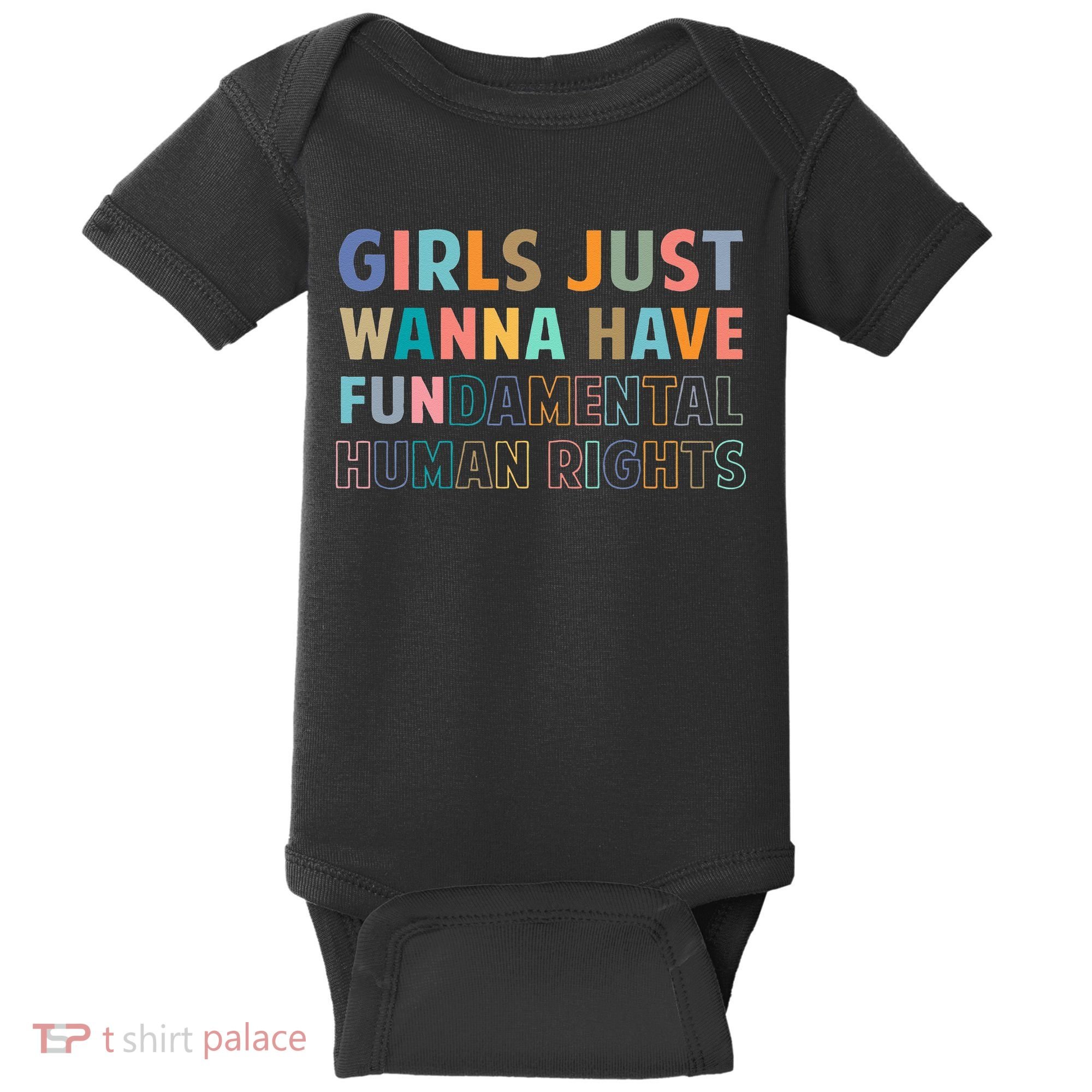 Just Want To Have Fundamental Human Rights Feminist Baby Bodysuit