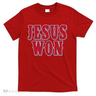 Jesus Won Texas Baseball Fan T-Shirt