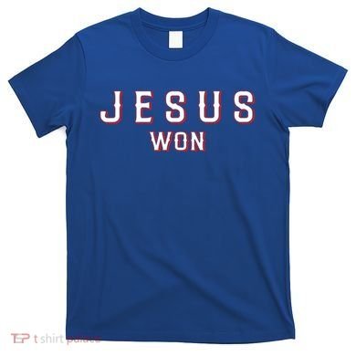 Jesus Won Texas T-Shirt