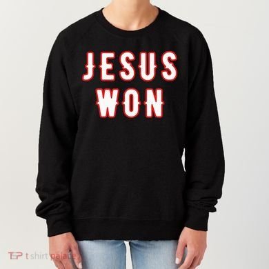 jesus won Texas Women's Sweatshirt