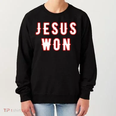 jesus won Texas Women's Sweatshirt