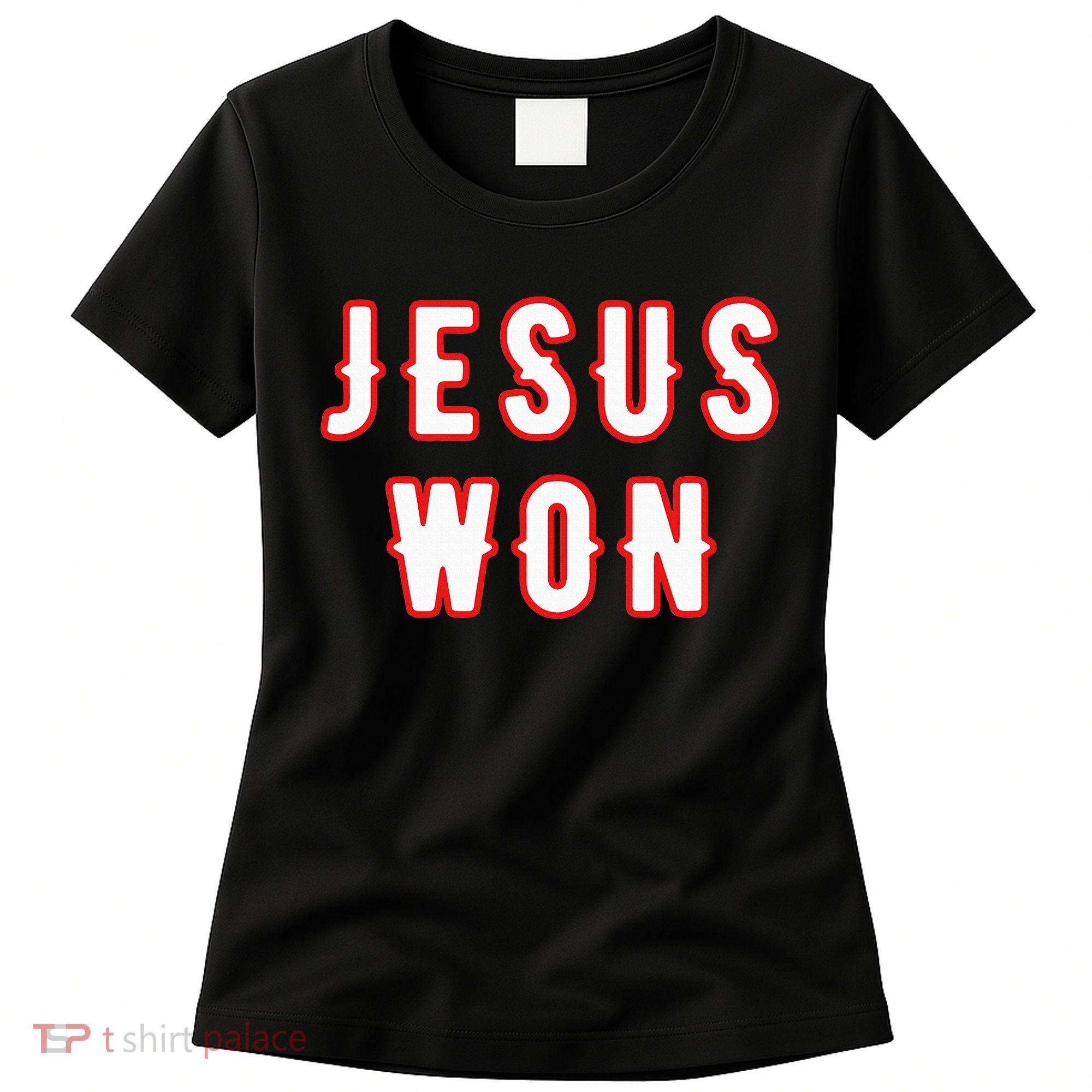 jesus won Texas Women's T-Shirt