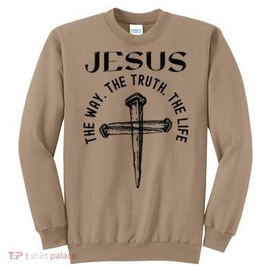 Jesus Way Truth Life Crucified Sweatshirt