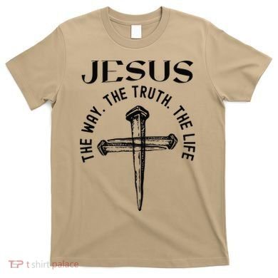 Jesus Way Truth Life Crucified T-Shirt