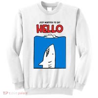 Just Wanted To Say Hello Funny Shark Sweatshirt thumb 0
