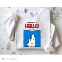 Just Wanted To Say Hello Funny Shark Sweatshirt thumb 2