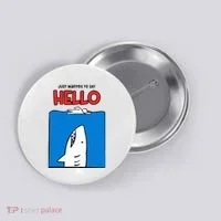 Just Wanted To Say Hello Funny Shark Button thumb 0