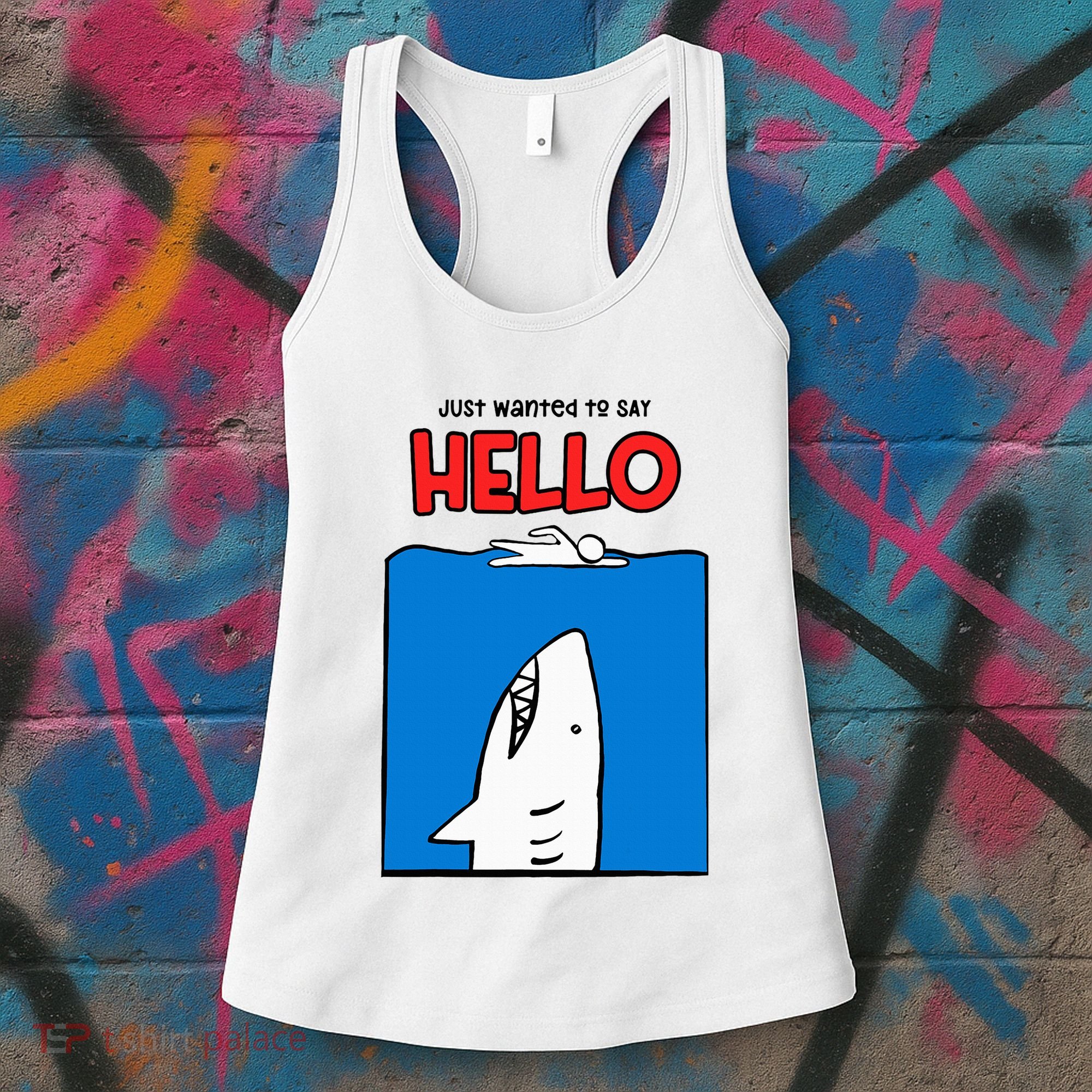 Just Wanted To Say Hello Funny Shark Women's Tank Top