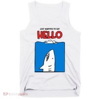 Just Wanted To Say Hello Funny Shark Tank Top thumb 0