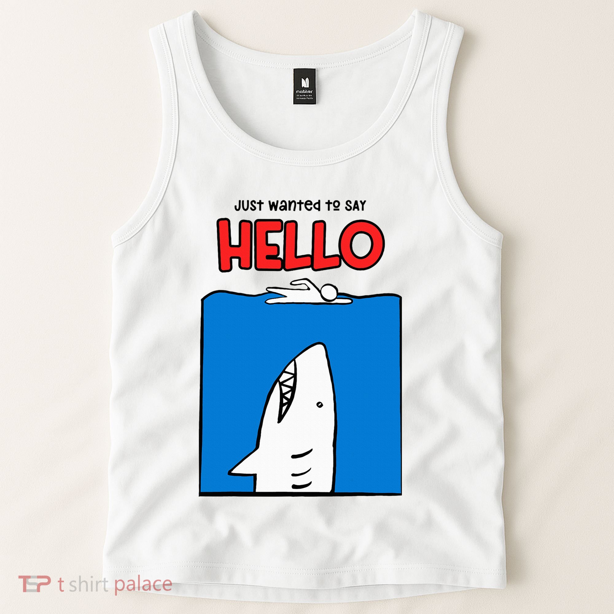 Just Wanted To Say Hello Funny Shark Tank Top