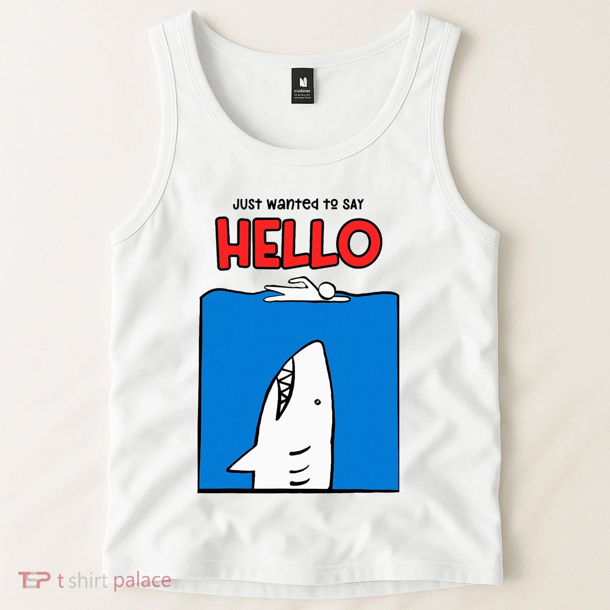 Just Wanted To Say Hello Funny Shark Tank Top