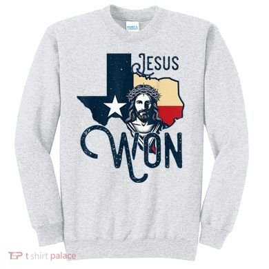 Jesus Won Texas Christianity Religion Jesus Won Texas Sweatshirt