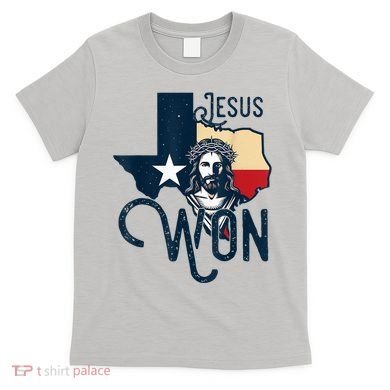Jesus Won Texas Christianity Religion Jesus Won Texas T-Shirt