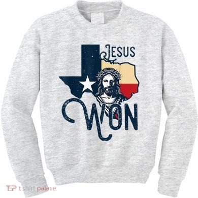 Jesus Won Texas Christianity Religion Jesus Won Texas Kids Sweatshirt