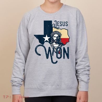 Jesus Won Texas Christianity Religion Jesus Won Texas Women's Sweatshirt