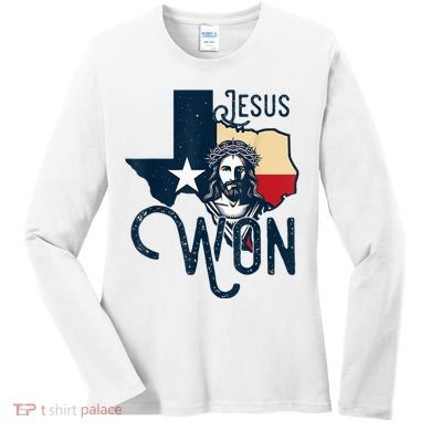 Jesus Won Texas Christianity Religion Jesus Won Texas Women's Long Sleeve Shirt