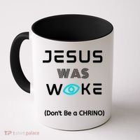 Jesus Was Woke (Don't Be A CHRINO) Coffee Mug thumb 0