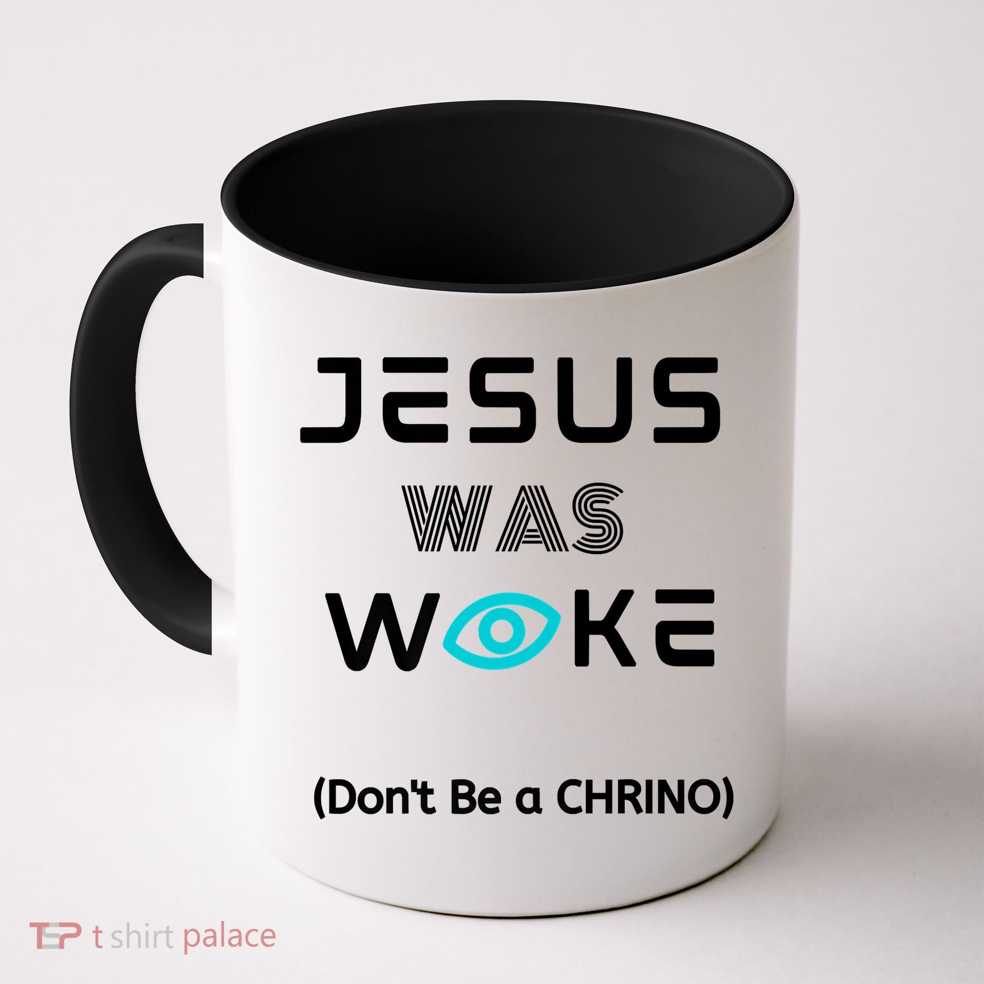 Jesus Was Woke (Don't Be A CHRINO) Coffee Mug