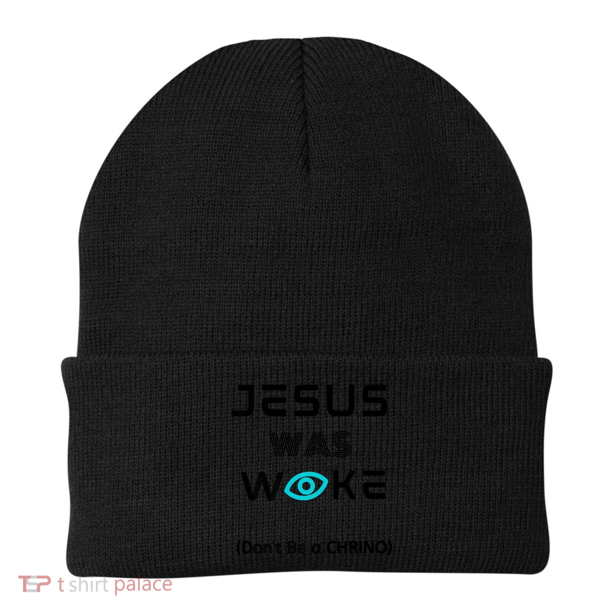Jesus Was Woke (Don't Be A CHRINO) Beanie