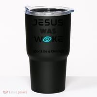 Jesus Was Woke (Don't Be A CHRINO) Tumbler thumb 0
