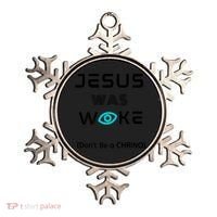 Jesus Was Woke (Don't Be A CHRINO) Ornament thumb 0