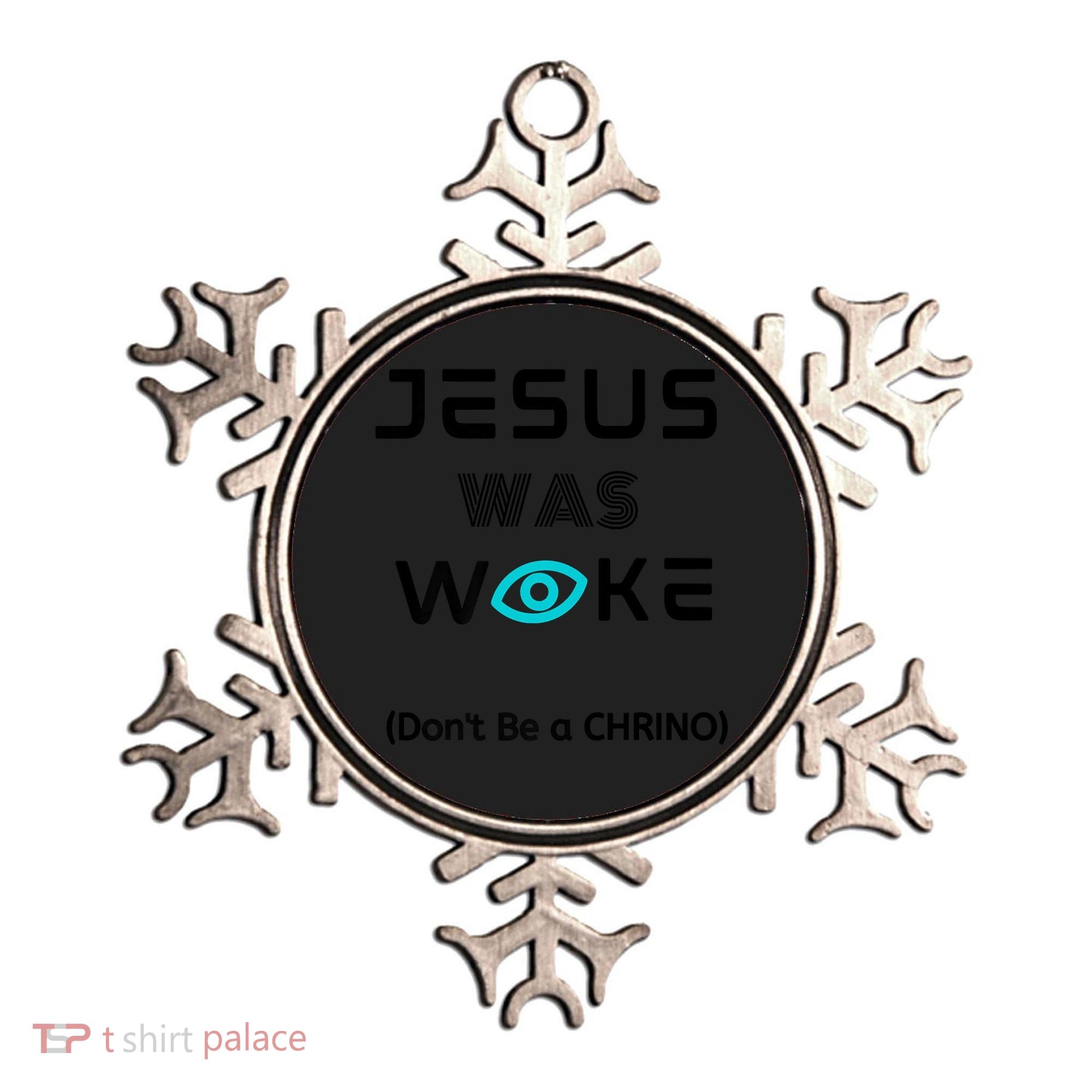 Jesus Was Woke (Don't Be A CHRINO) Ornament